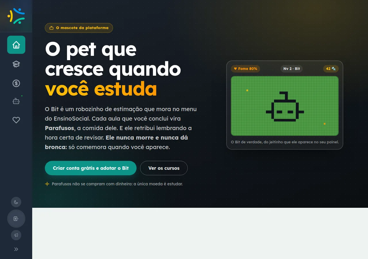 Seção de abertura da página do EnsinoSocial com o título 'O pet que cresce quando você estuda' à esquerda e o robozinho Bit em um quadro verde à direita, acompanhado do texto que explica que ele nunca morre e nunca dá bronca.