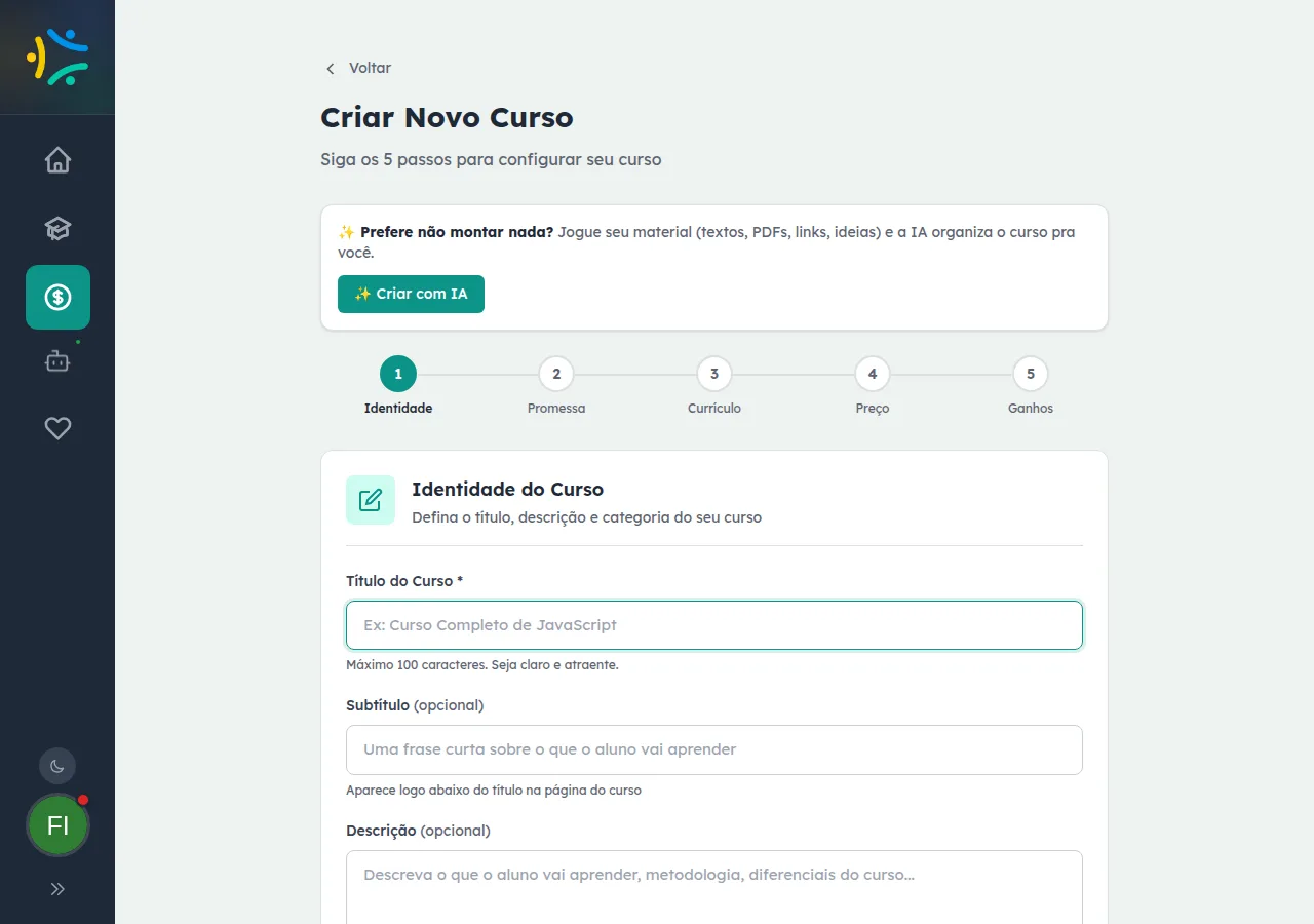 Tela 'Criar Novo Curso' com subtítulo 'Siga os 5 passos para configurar seu curso'. Caixa em destaque exibe '✨ Prefere não montar nada? Jogue seu material (textos, PDFs, links, ideias) e a IA organiza o curso pra você' com botão verde '✨ Criar com IA'. Abaixo, assistente em 5 etapas: Identidade (ati