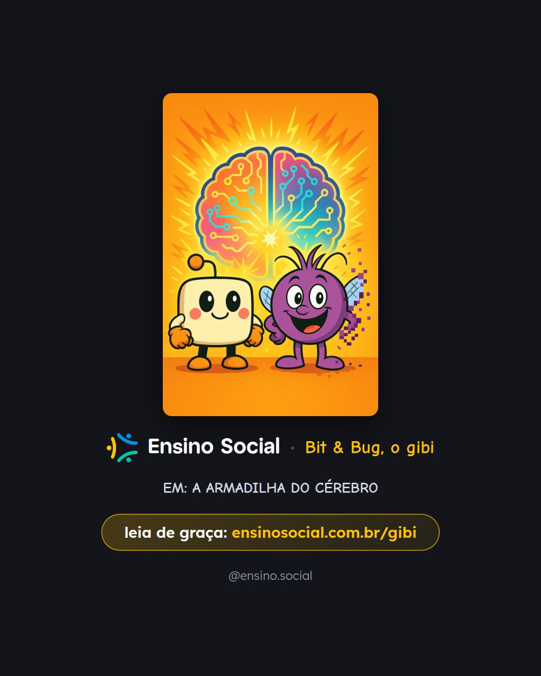 Até no gibi o psicólogo salva o dia. 💜

Neste Dia do Psicólogo, deslize pra ler a história completa: Bit & Bug em A Armadilha do Cérebro, a nossa HQ sobre dependência química. A resposta que fecha a história é séria e cheia de esperança: com médico, psicólogo e família, dá pra recuperar a vida.

É assim que a revisão funciona por aqui: a aula vira gibi, e a leitura é aberta pra todo mundo.

📖 Leia de graça: ensinosocial.com.br/gibi — foto 9 de 9