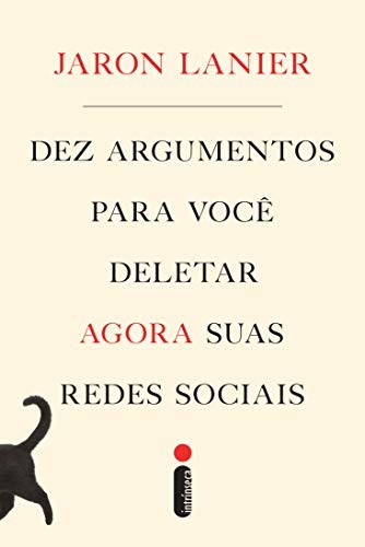 Dez Argumentos para Você Deletar Agora suas Redes Sociais